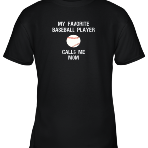 Baseball Mom Shirt Funny Proud Baseball Mom Favorite Youth T-Shirt - 1 Baseball Mom Shirt Funny Proud Baseball Mom Favorite Youth T Shirt 2