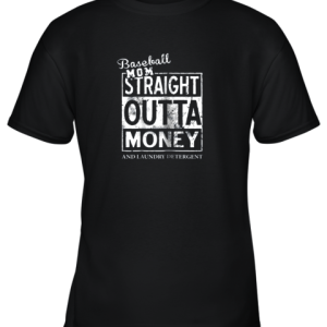 Baseball Mom Straight Outta Money Youth T Shirt 1