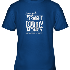 Baseball Mom Straight Outta Money Youth T-Shirt - 4 Baseball Mom Straight Outta Money Youth T Shirt 5