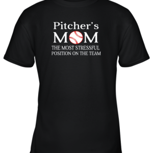 Baseball Pitcher’s Mom The Most Stressful Youth T-Shirt –