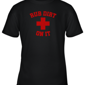 Baseball Rub Dirt On It First Aid Youth T-Shirt –