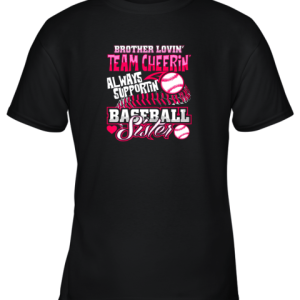 Baseball Sister Shirt Brother Loving Team Cheering Gift Youth T-Shirt –