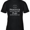 Baseball Softball Practice Play Shirt Youth T-Shirt –