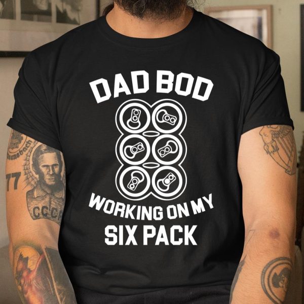 Beer Lover Funny Shirt Dad Bod Working On My Six Pack Fun Drinking Beer T Shirt  Itees Global