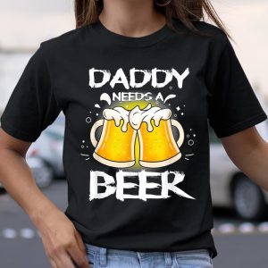 Beer Lover Funny Shirt Daddy Needs A Beer Fathers Day Funny Drinking T Shirt Itees Global 2