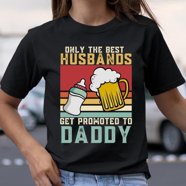 Beer Lover Funny Shirt Only The Best Husbands Get Promoted To Daddy Beer Milk Bottle, 1st Fathers Day T Shirt  Itees Global