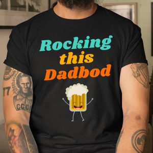 Beer Lover Funny Shirt Rocking this Dadbod T Shirt Itees Global 1
