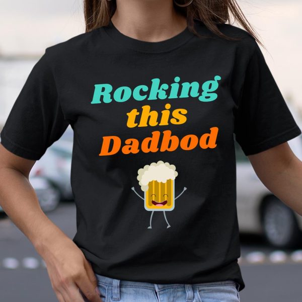 Beer Lover Funny Shirt Rocking this Dadbod T Shirt  Itees Global