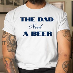 Beer Lover Funny Shirt The Dad Beed A Beer T Shirt Itees Global 1