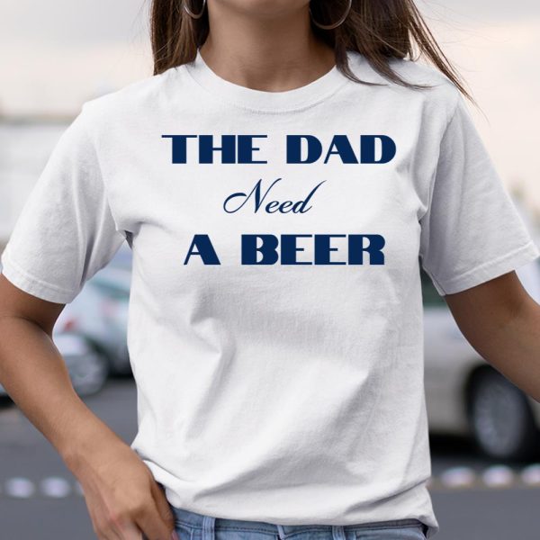 Beer Lover Funny Shirt The Dad Beed A Beer T Shirt  Itees Global