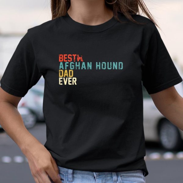 Best AFGHAN HOUND Dad Ever Retro Vintage T Shirt.66SVTOU0CK T Shirt  Itees Global