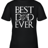Best Dad Ever Got Youth T-Shirt –