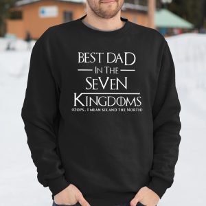 Best Dad Seven Kingdoms I Means Six And The North Game Of Thrones Shirt T Shirt Itees Global 3