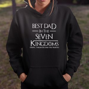 Best Dad Seven Kingdoms I Means Six And The North Game Of Thrones Shirt T Shirt Itees Global 4