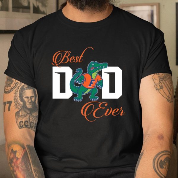 Best Florida Gators Dad Ever Football Shirt T Shirt  Itees Global