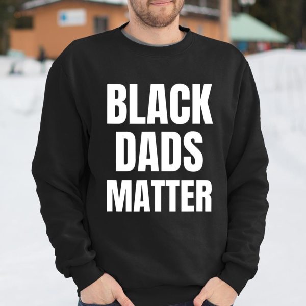 Black Dads Matter Shirt Black Dads Matter T Shirt  Itees Global