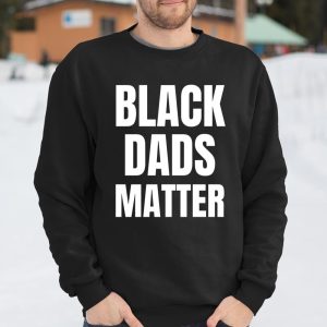 Black Dads Matter T Shirt Itees Global 3