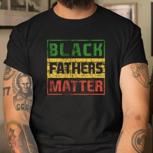 Black Father Matter African Pride History Month Day Dad Gift T Shirt Itees Global 1