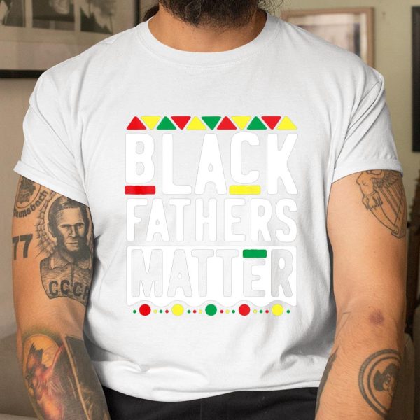 Black Fathers Matter T Shirt for Men Dad History Month T Shirt  Itees Global