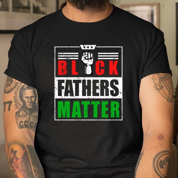 Black Fathers Matter for Men Dad History T Shirt  Itees Global