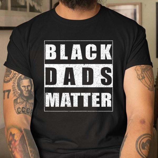 Black dads Matter Shirt Design Father Dope Dad T Shirt  Itees Global