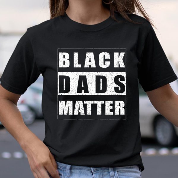 Black dads Matter Shirt Design Father Dope Dad T Shirt  Itees Global