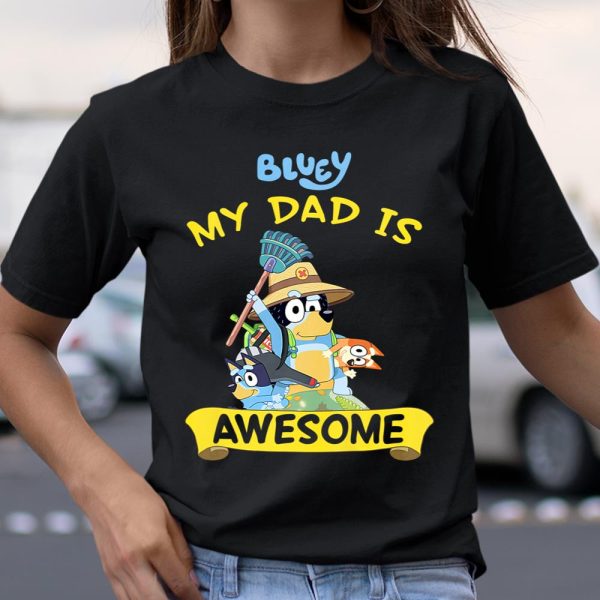 Blueys Dad My Dad Is Awesome Dad Father’s Day T Shirt  Itees Global