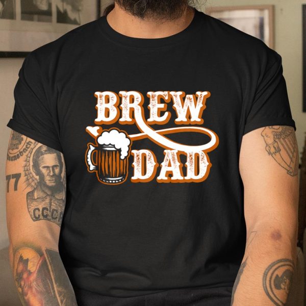 Brew Dad Beer maker Home Brewing Father T Shirt  Itees Global