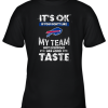 Buffalo Bills Nfl Football Its Ok If You Dont Like My Team Not Everyone Has Good Taste Youth T-Shirt –