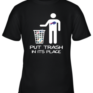 Buffalo Bills Put Trash In Its Place Funny NFL Youth T-Shirt –