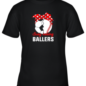 Busy Raising A Baller Funny Baseball Soccer Mom Youth T-Shirt –