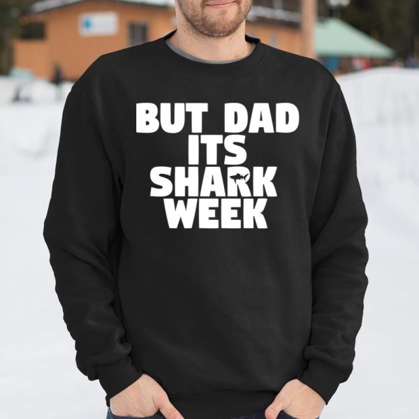 But Dad Its Shark Week – Step Brothers T Shirt  Itees Global