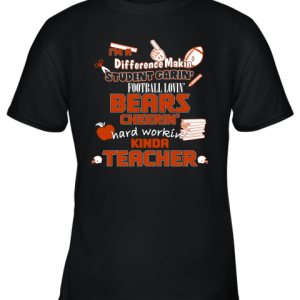 Chicago Bears NFL I’m A Difference Making Student Caring Football Loving Kinda Teacher Youth T-Shirt –