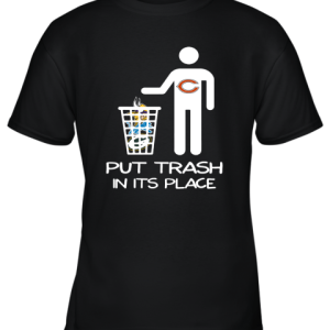 Chicago Bears Put Trash In Its Place Funny NFL Youth T-Shirt –