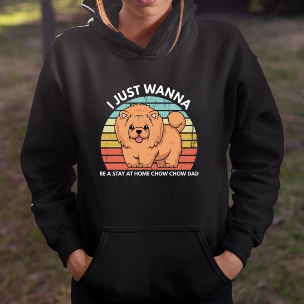 Chow Chow Dad I Just Wanna Be A Stay At Home Chow Chow Dad Long Sleeve T Shirt.QQS7T4UGC2 T Shirt  Itees Global