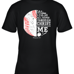Christian Baseball Shirts I Can Do All Things Through Christ Youth T-Shirt –