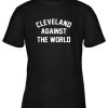 Cleveland Against The World Football Baseball Basketball Youth T-Shirt –