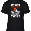 Cleveland Browns Nfl Football Its Ok If You Dont Like My Team Not Everyone Has Good Taste Youth T-Shirt –