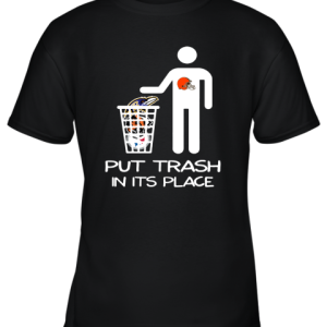 Cleveland Browns Put Trash In Its Place Funny NFL Youth T-Shirt –
