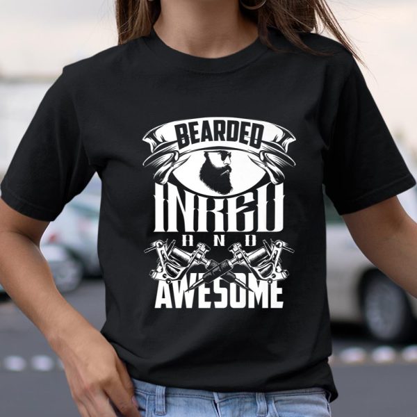 Cool Bearded Inked And Awesome Shirt Birthday Gift Fun Dad T Shirt  Itees Global