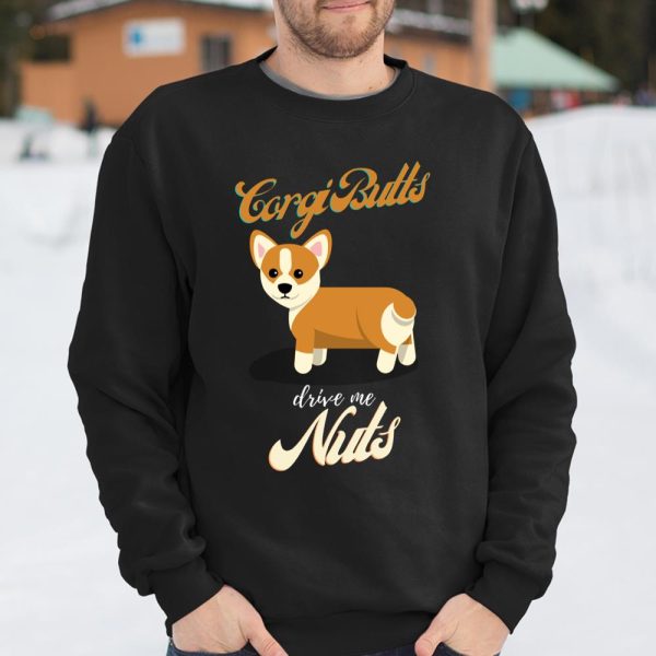 Corgi Butts Drive Me Nuts Funny Corgi Lover Owner Mom Dad Long Sleeve T Shirt.O3SZT8U6CJ T Shirt  Itees Global