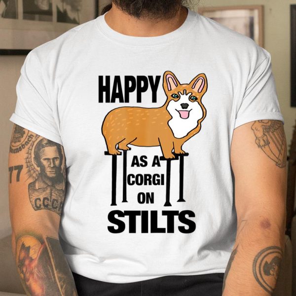 Corgi on Stilts Corgi Lover T Shirt Rescue Dog Mom Dog Dad.OWSNTMUWC7 T Shirt  Itees Global