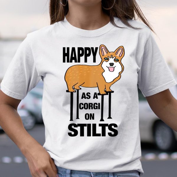 Corgi on Stilts Corgi Lover T Shirt Rescue Dog Mom Dog Dad.OWSNTMUWC7 T Shirt  Itees Global