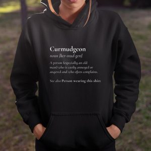 Curmudgeon For The Grumpy Grouchy Dad or Father T Shirt Itees Global 4