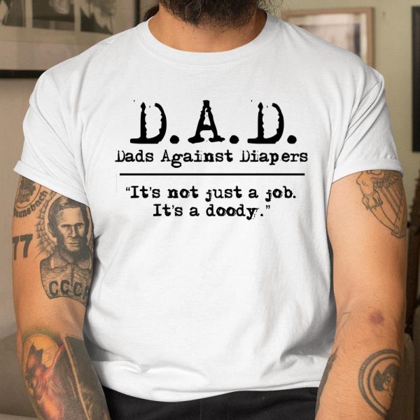 DAD Father’s Day Dads Against Diaper Doody T Shirt  Itees Global