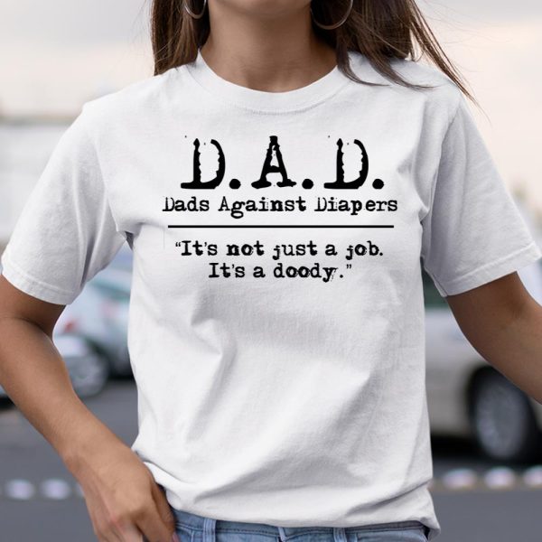 DAD Father’s Day Dads Against Diaper Doody T Shirt  Itees Global