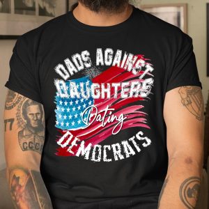 DADDD Dads Against Daughters Dating Democrats Shirt T Shirt Itees Global 1