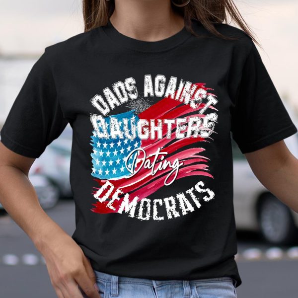 DADDD Dads Against Daughters Dating Democrats Shirt T Shirt  Itees Global