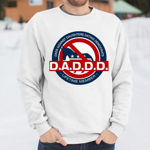 DADDD Dads Against Daughters Dating Democrats T Shirt  Itees Global