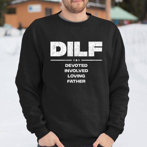 DILF Shirt Funny Gifts For Dad DILF Devoted Involved Loving Fathers Day T Shirt  Itees Global